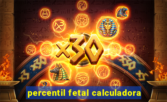 percentil fetal calculadora